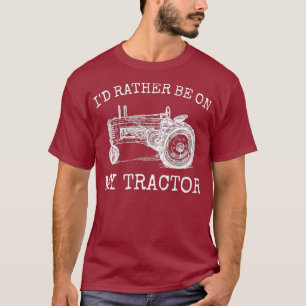 Ik zit liever op mijn landbouwgeschenk voor tracto t-shirt