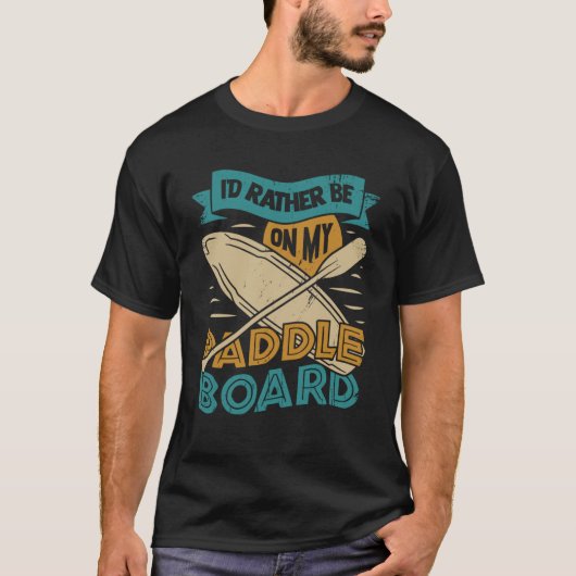 Ik zit liever op mijn paddle board t-shirt (Voorkant)