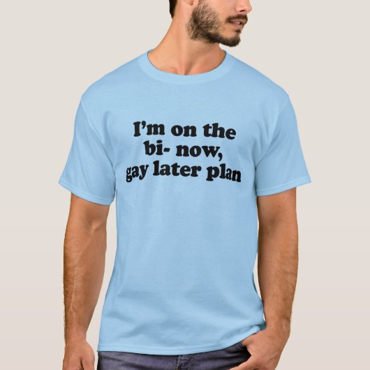 Ik zit nu in het homo later plan t-shirt (Voorkant)