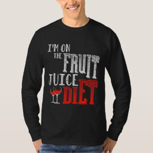Ik zit op het vruchtensap dieet wijn t-shirt