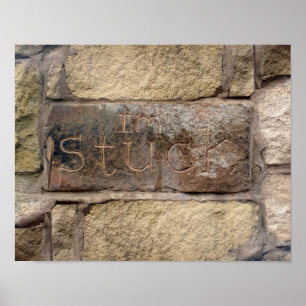 "Ik zit vast" een andere steen in de muur Poster