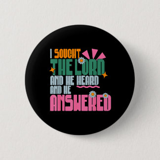 Ik zocht de Heer Hij hoorde en Hij antwoordde 1 Ronde Button 5,7 Cm