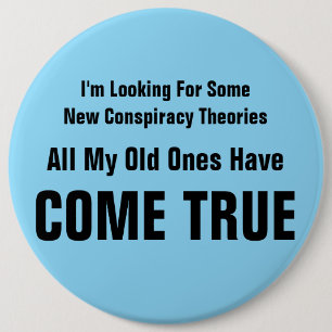 Ik zoek nieuwe complottheorieën ronde button 6,0 cm