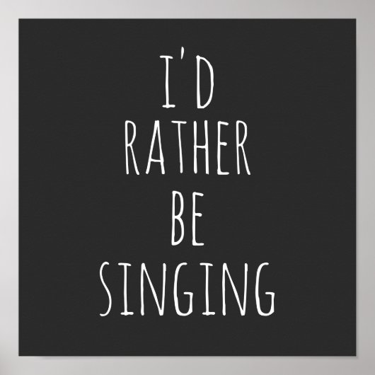 Ik zong liever een grappige citaat zwart-wit poster (Voorkant)