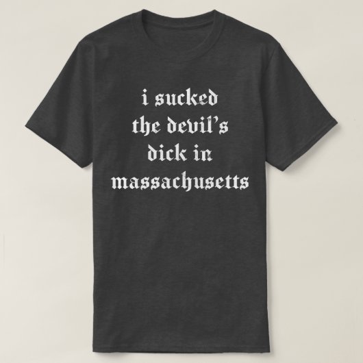 Ik zoog de duivels in Massachusetts T-shirt (Design voorkant)