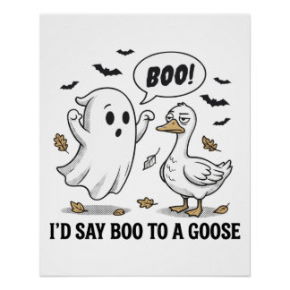 Ik zou Boe tegen een Gans zeggen – Grappige Hallow Perfect Poster