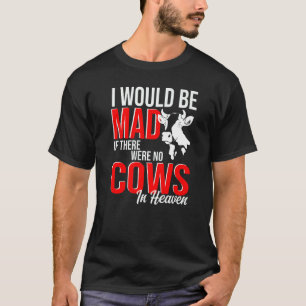 Ik zou boos zijn als er geen koeien waren Koeboerd T-shirt