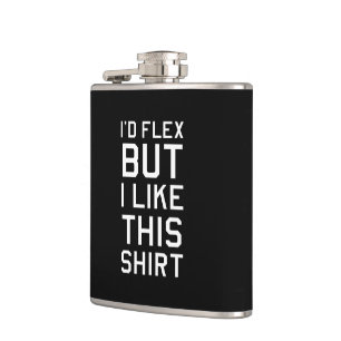 Ik zou buigen, maar ik hou van dit Shirt. Heupfles