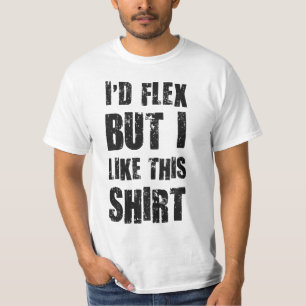 Ik zou buigen, maar ik vind dit Shirt leuk