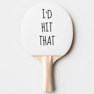 Ik zou daarop slaan Humor Grappig Cadeau Spreuk Tafeltennisbatje