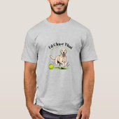 Ik zou dat achtervolgen" Labrador Retriever T-shir T-shirt (Voorkant)