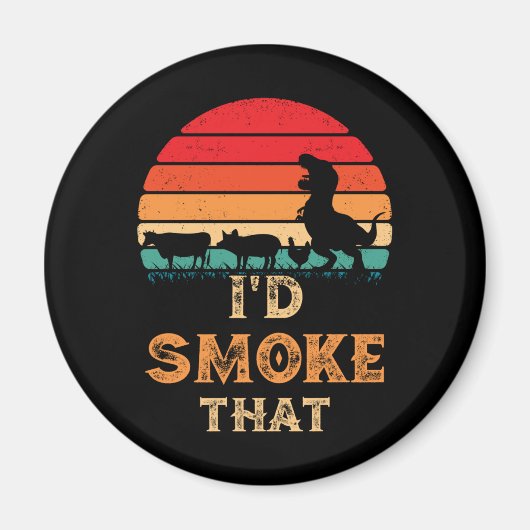 Ik zou dat BBQ  vlees roken. Magneet (Voorkant)