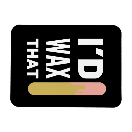 Ik zou dat doen wax magneet (Horizontaal)