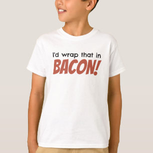 Ik zou dat in BACON inpakken! Kinderen T-Shirt
