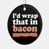 Ik zou dat in Bacon Ornament inpakken (Links)