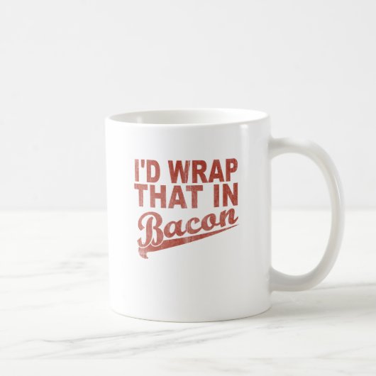 Ik zou dat in Bacon verpakken Koffiemok (Rechts)