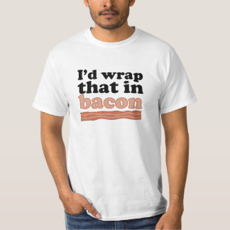 Ik zou dat in Bacon verpakken T-shirt