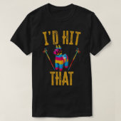 Ik zou dat Pinata Shirt Funny Cinco De Mayo T-Sh z (Design voorkant)
