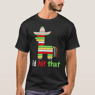 Ik zou dat Pinata Sombrero Cinco de Mayo Partij A T-shirt