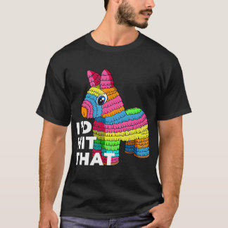 Ik zou dat Pinata T-Shirt Cinco de Mayo Party Sh
