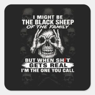 Ik zou de zwarte schaap van de familie kunnen zijn vierkante sticker