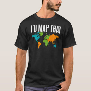 Ik zou deze leraar-geograaf in kaart brengen t-shirt