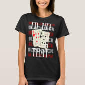 Ik zou die 21 casino gokken Blackjack 2 raken T-shirt (Voorkant)