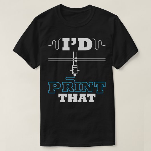 Ik zou die 3D-printer voor films afdrukken T-shirt (Design voorkant)