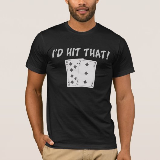 Ik zou die Blackjack Tee Shirt dragen (Voorkant)