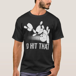Ik zou die bowling grappige bowler raken t-shirt