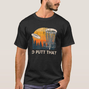 Ik zou die Disc Golf Player Golfer Athlete Spor la T-shirt