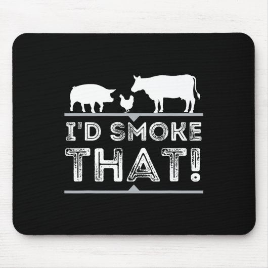 Ik zou die grappige BBQ-roker Barbecue Pitmaster r Muismat (Voorkant)