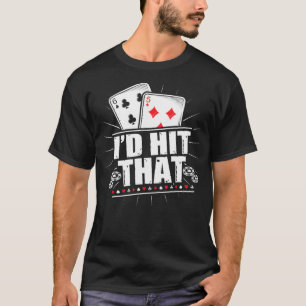 Ik zou die grappige gokbakkerspoker pakken t-shirt