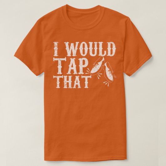 Ik zou die grappige tapdanspun aantikken t-shirt (Design voorkant)