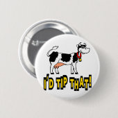 Ik zou die koe uitdoen. ronde button 5,7 cm (Voorkant /achterkant)