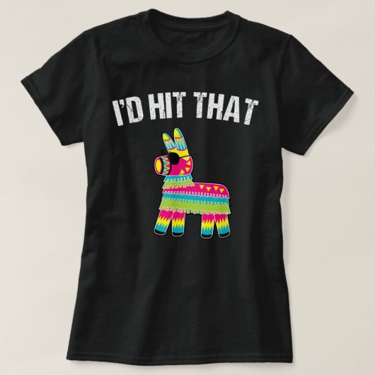 Ik zou die Pinata Cinco de Mayo Funny Party horen. T-shirt (Design voorkant)