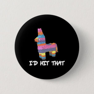 Ik zou die Pinata Cinco de Mayo Funny Party Shir s Ronde Button 5,7 Cm