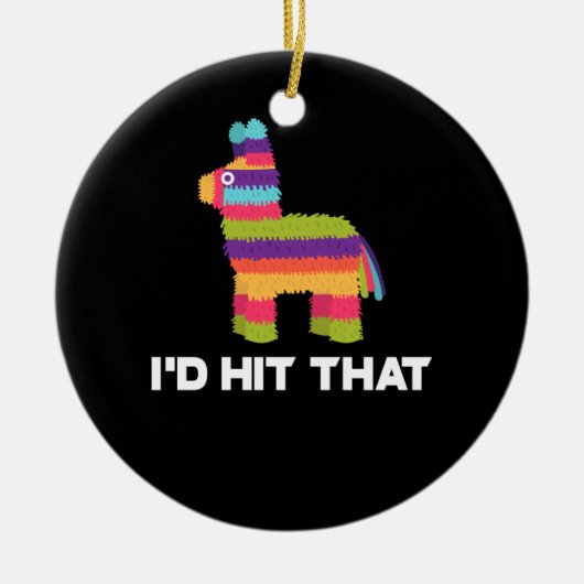 Ik zou die Pinata - Cinco de Mayo Party Keramisch Ornament (Voorkant)