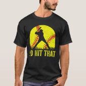 Ik zou die softbalspeler slaan t-shirt (Voorkant)