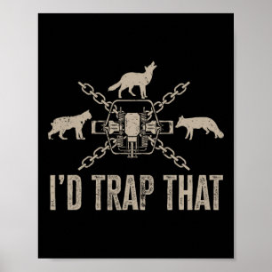 Ik zou die valstrik jagen trapper vangen poster