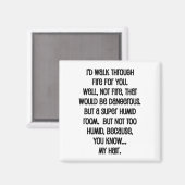 Ik zou door vuur voor je lopen magneet (Voorkant / Achterkant)