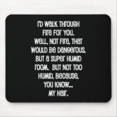 Ik zou door vuur voor je lopen muismat (Voorkant)