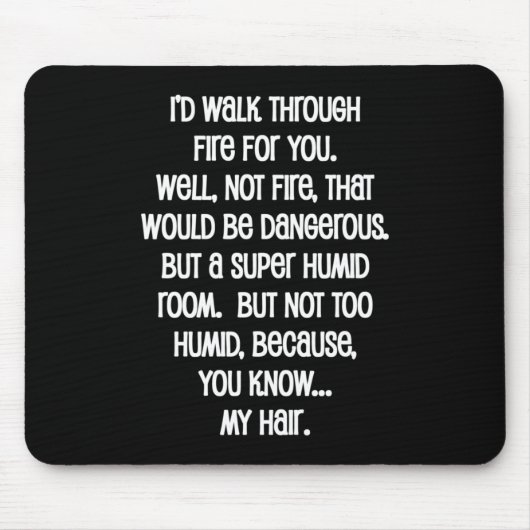 Ik zou door vuur voor je lopen muismat (Voorkant)