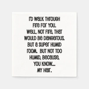 Ik zou door vuur voor je lopen servet