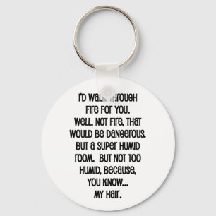 Ik zou door vuur voor je lopen sleutelhanger