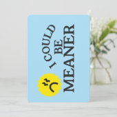 Ik zou een beetje gemeen kunnen zijn - Funny Attit Feestdagenkaart (Staand voorkant)