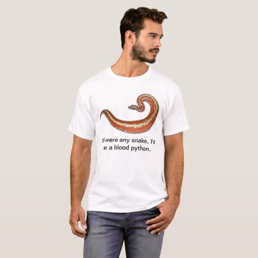 Ik zou een bloedpython zijn t-shirt (Voorkant volledig)