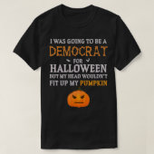 Ik zou een Democraat worden voor Halloween - Grapp T-shirt (Design voorkant)