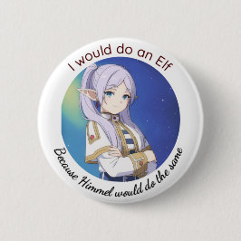 Ik zou een Elf doen Ronde Button 5,7 Cm