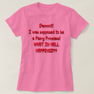 Ik zou een feeënprinses zijn t-shirt